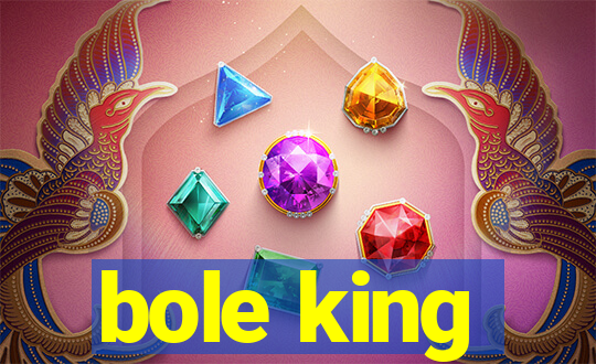 bole king